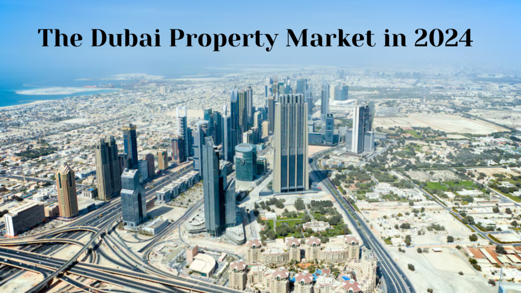 Dubai Property Market in 2024